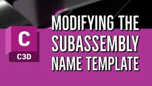 modifying subassembly name template