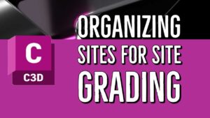 organizing site grading in civil 3d